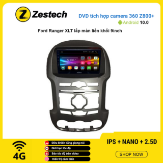 Màn hình DVD Zestech tích hợp Cam 360 Z800+ Ford Ranger XLT