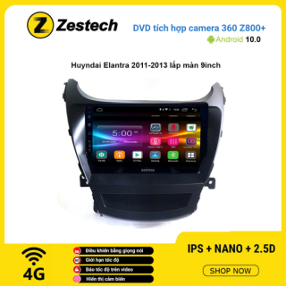 Màn hình DVD Zestech tích hợp Cam 360 Z800+ Hyundai Elantra 2011 – 2013