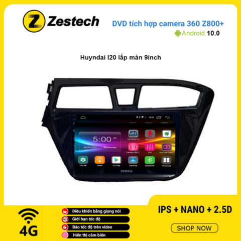 Màn hình DVD Zestech tích hợp Cam 360 Z800+ Hyundai I20