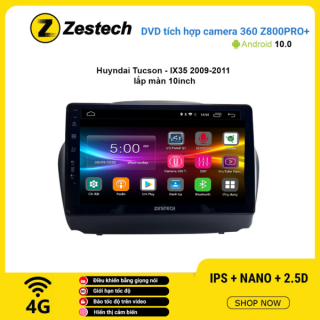 Màn hình DVD Zestech tích hợp Cam 360 Z800 Pro+ Hyundai Tucson IX35 2009 – 2011