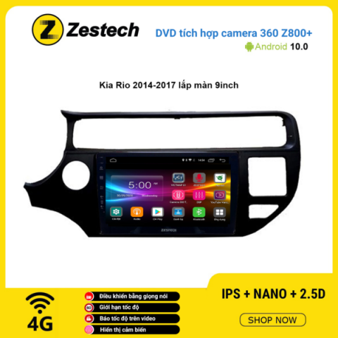 Màn hình DVD Zestech tích hợp Cam 360 Z800+ Kia Rio 2014 – 2017