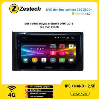 Màn hình DVD Zestech tích hợp Cam 360 Z800+ Hyundai Sienna 2016 – 2018