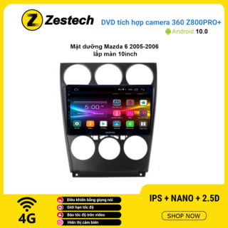 Màn hình DVD Zestech tích hợp Cam 360 Z800 Pro+ Mazda 6 2005 – 2006