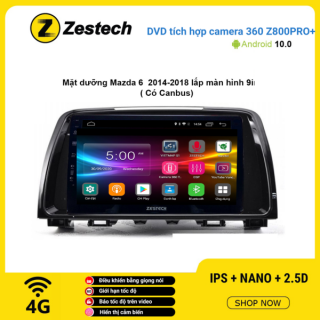 Màn hình DVD Zestech tích hợp Cam 360 Z800 Pro+ Mazda 6 2014 – 2018