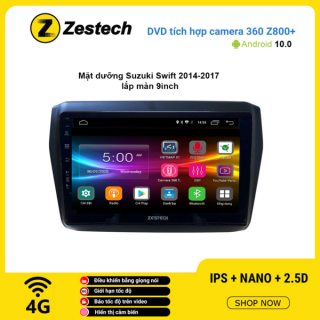 Màn hình DVD Zestech tích hợp Cam 360 Z800+ Suzuki Swift 2014 -2017