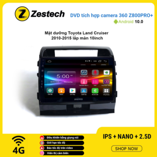 Màn hình DVD Zestech tích hợp Cam 360 Z800 Pro+ Toyota Land Cruiser 2010 – 2015