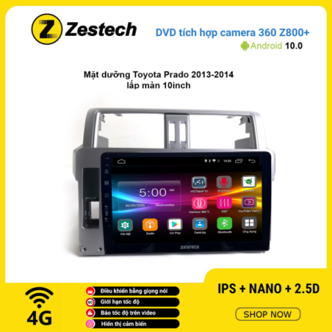 Màn hình DVD Zestech tích hợp Cam 360 Z800+ Toyota Prado 2013 – 2014