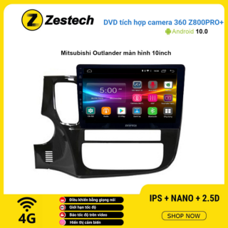 Màn hình DVD Zestech tích hợp Cam 360 Z800 Pro+ Mitsubishi Outlander