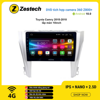 Màn hình DVD Zestech tích hợp Cam 360 Z800+ Toyota Camry 2015 – 2018